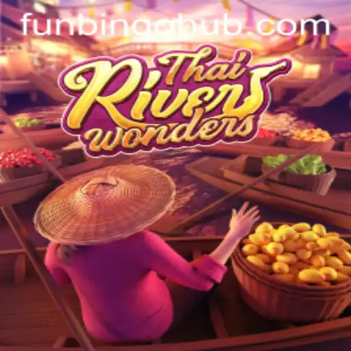 Discover the Excitement of ThaiRiverWonders and FunBingo
